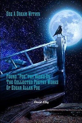 See A Dream Within: Found ''Poe''try Based On The Collec