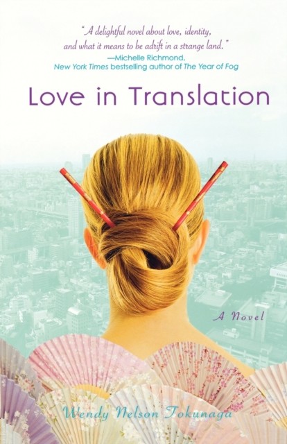 Love in Translation by Wendy Tokunaga PAPERBACK 9780312372668