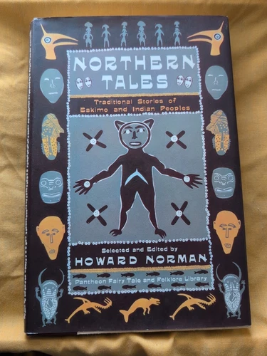 Northern Tales: Traditional Stories of Eskimo & Indian Peoples. Inuit, Folklore 