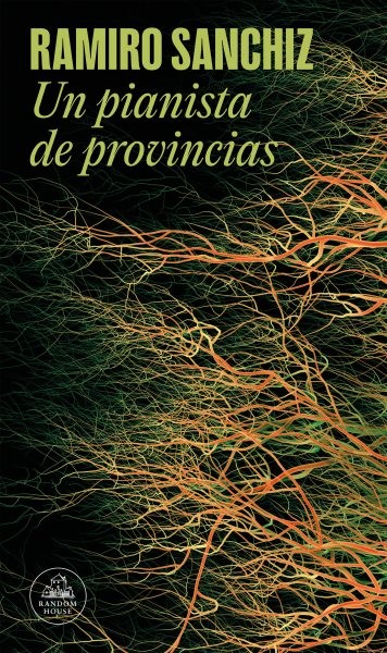 Un pianista de provincias / Provincial Pianist, Paperback by Sanchiz, Ramiro,...