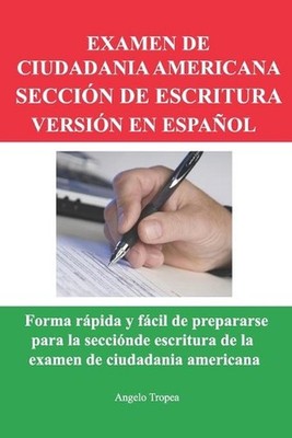 Examen de Ciudadania Americana Seccin de Escritura Versin En Espaol: Forma r?pid