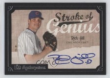 2007 UD Masterpieces Stroke of Genius Rich Hill #SG-HI Auto 0q65