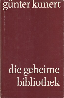 Günter Kunert: Die geheime Bibliothek