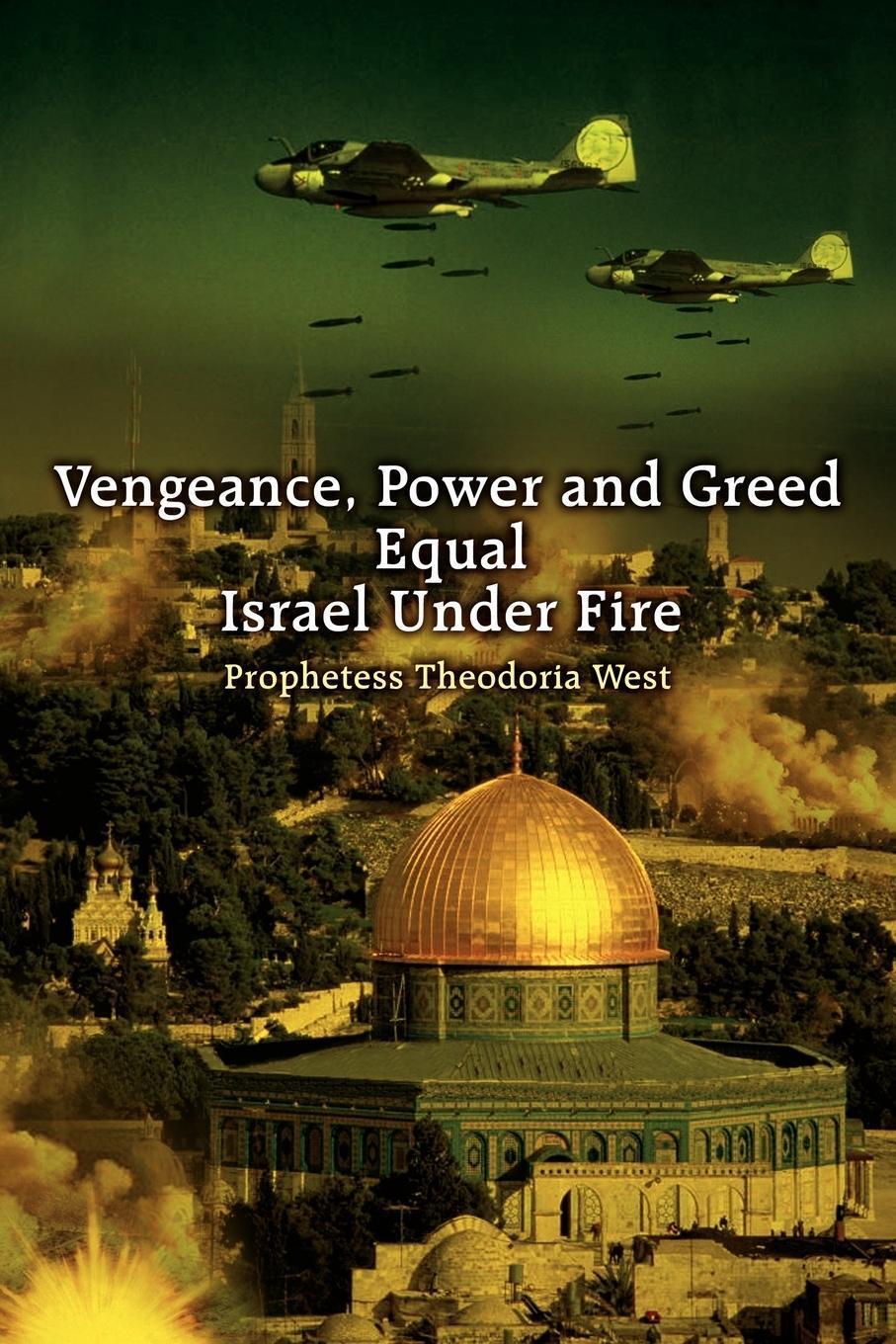 Prophetess Theodoria West | Vengeance, Power And Greed Equal Israel