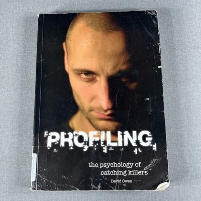 Profiling Psychology of Catching Killers David Owen 2010 Trade Paperback