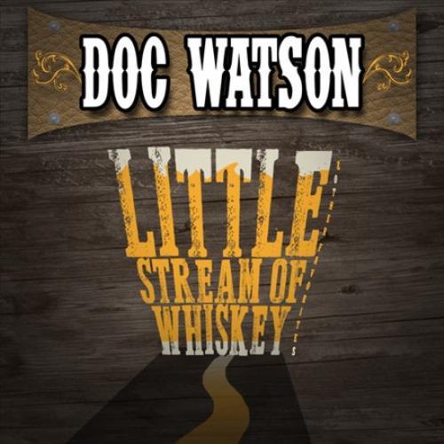 DOC WATSON - LITTLE STREAM OF WHISKEY & OTHER FAVORITES NEW CD - Picture 1 of 1