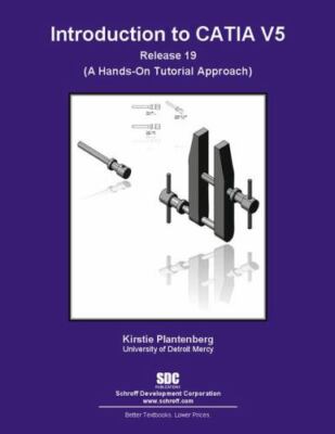 Introduction to CATIA V5 Release 19 by Kirstie Plantenberg (2009, Trade...