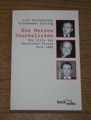 Die Herren Journalisten. Die Elite der deutschen Presse Buch C.H.Beck Verlag