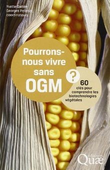 Pourrons-nous vivre sans OGM?  60 clés pour compren... | Buch | Zustand sehr gut