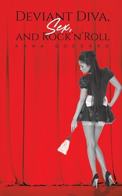 Deviant Diva, Sex and Rock'n'Roll | Anna Goddard | Taschenbuch | Englisch | 2023