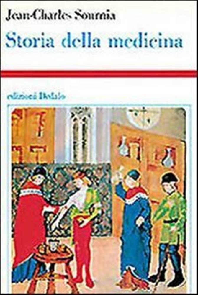 Storia della medicina - Sournia Jean-Charles