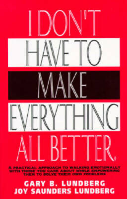 I Don't Have to Make Everything All Better - Paperback - GOOD