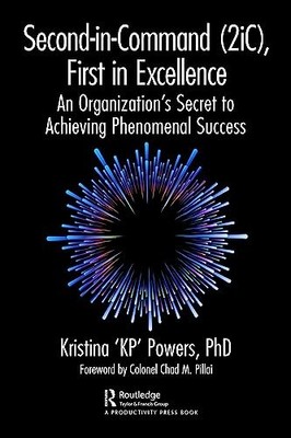 Second-in-Command (2iC), First in Excellence: An Organization's Secret to Achie
