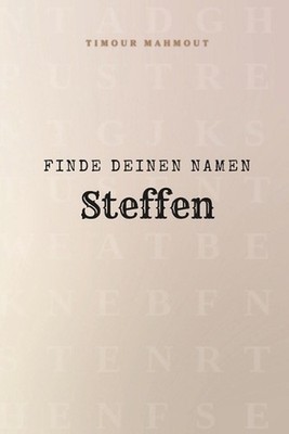 Finde Deinen Namen Steffen: Ein R?tselbuch der besonderen Art - dein Name ist de