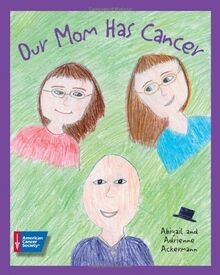 Our Mom Has Cancer von Ackermann, Abigail | Buch | Zustand gut