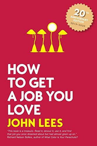 How to Get a Job You Love 2019 - 2020 Edition By John Lees