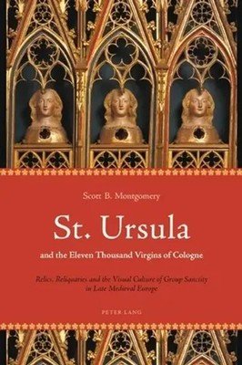 Scott B. Montgomery | St. Ursula and the Eleven Thousand Virgins of Cologne