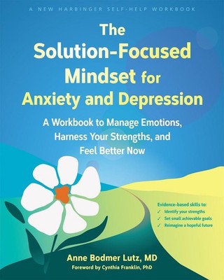 The Solution-Focused Mindset for Anxiety and Depression | Anne Bodmer Lutz