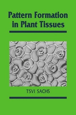 Pattern Formation in Plant Tissues by Tsvi Sachs (English) Paperback Book