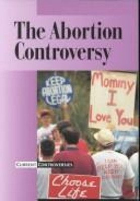 The Abortion Controversy Library Binding Lynette Knapp