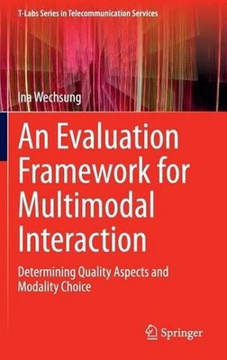 An Evaluation Framework for Multimodal Interaction: Determining Quality Aspects 