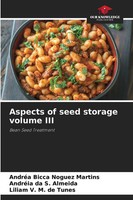 AndréA Bicca Noguez Martins (U. A.) | Aspects Of Seed Storage Volume Iii | Buch