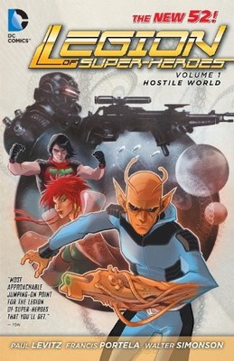 LEGION OF SUPER-HEROES VOL. 1: HOSTILE WORLD (THE NEW 52) By Paul Levitz & Chris