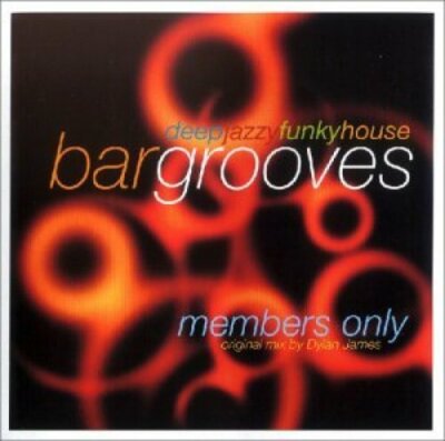 Bargrooves 01: Members only-Mixed by Dylan James (2000) Alex Kid, Natural.. [CD]