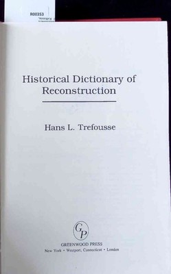 Historical Dictionary of Reconstruction. Trefousse, Hans L.: