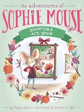 Silverlake Art Show (The Adventures of Sophie Mouse) by Green, Poppy [Paperback]