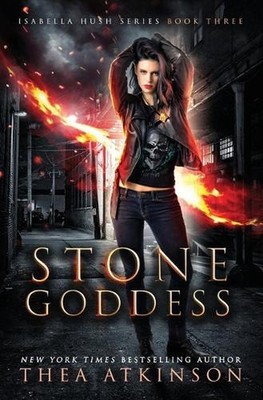Stone Goddess: an Urban Fantasy by Thea Atkinson Paperback Book