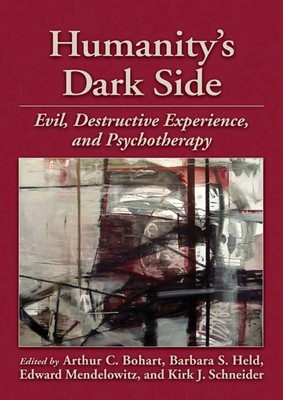 Humanity's Dark Side | Evil, Destructive Experience, and Psychotherapy | Buch