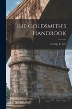 George E Gee The Goldsmith's Handbook (Paperback) (UK IMPORT)