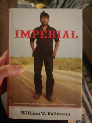 Imperial by William T. Vollmann (2009, Hardcover)