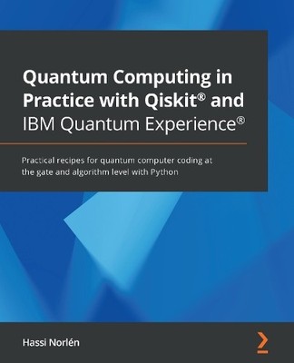 Hassi Norlén Quantum Computing in Practice with Qiskit  and IBM Qu (Taschenbuch)