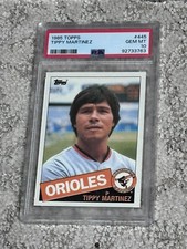 1985 TOPPS BASEBALL CARD LOW POP PSA 10 TIPPY MARTINEZ BALTIMORE ORIOLES