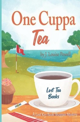 One Cuppa Tea: A Lost Tea Bookshoppee Mystery by J. Louise Powell Paperback Book