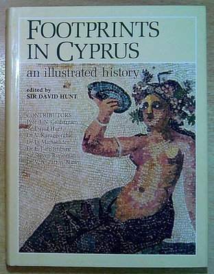 Hunt, Sir David FOOTPRINTS IN CYPRUS: AN ILLUSTRATED HISTORY Hardback Book