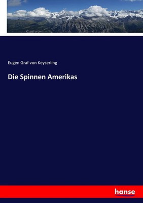 Eugen Graf von Keyserling | Die Spinnen Amerikas | Taschenbuch | Deutsch (2017)