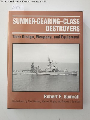 SUMNER GEARING CLASS DESTROYERS Sumrall, Robert, Paul Bender and Michael Doyle: