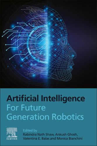 Artificial Intelligence for Future Generation Robotics Shaw Ghosh Emilia Balas