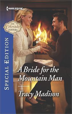 A Bride for the Mountain Man (The Colorado Fosters, 7) by Madison, Tracy, Very G