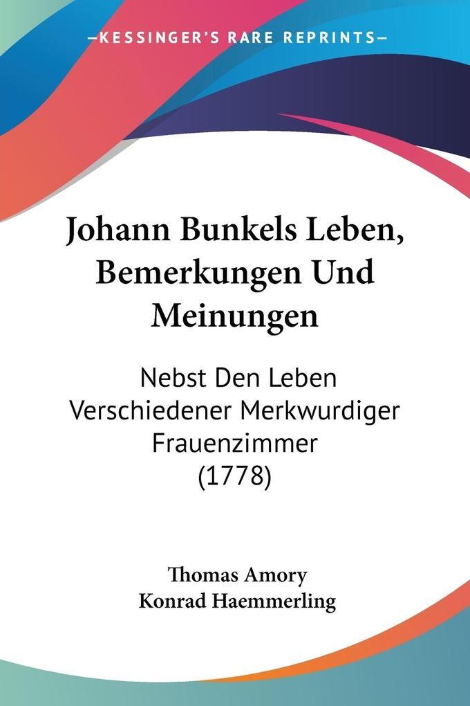 Thumbnail - Johann Bunkels Leben, Bemerkungen Und Meinungen | Deutsch