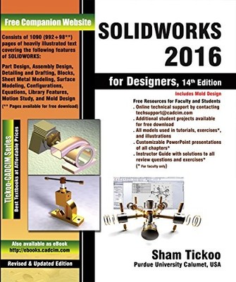 SOLIDWORKS 2016 for Designers, Prof. Sham Tickoo