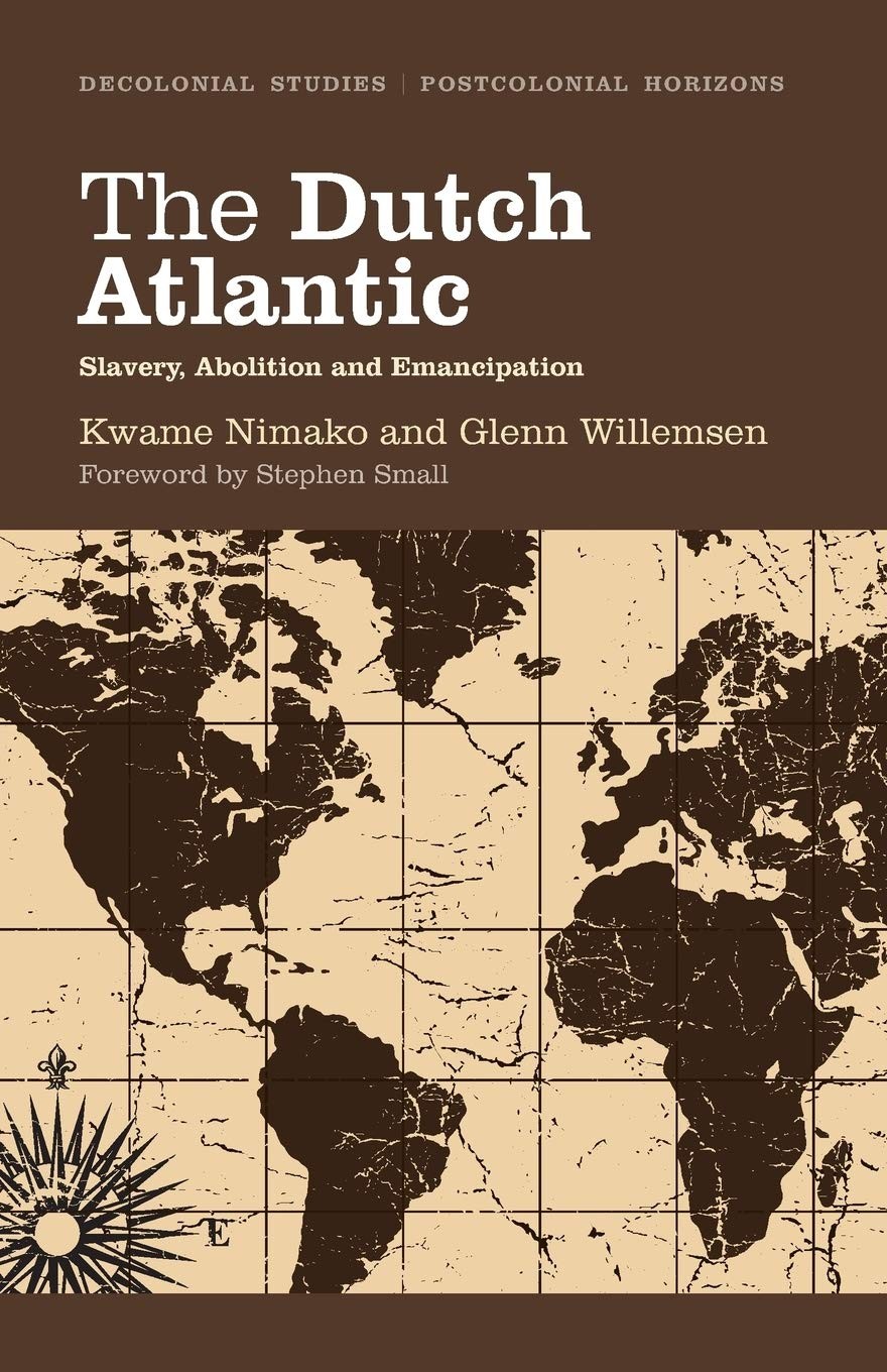 The Dutch Atlantic: Slavery, Abolition A - Image 7