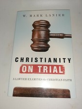 Image of Christianity On Trial Signed By W. Mark Lanier Softcover FREE SHIPPING
