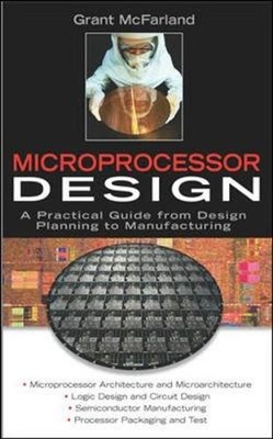 Microprocessor Design: A Practical Guide from Design Planning to Manufacturing b