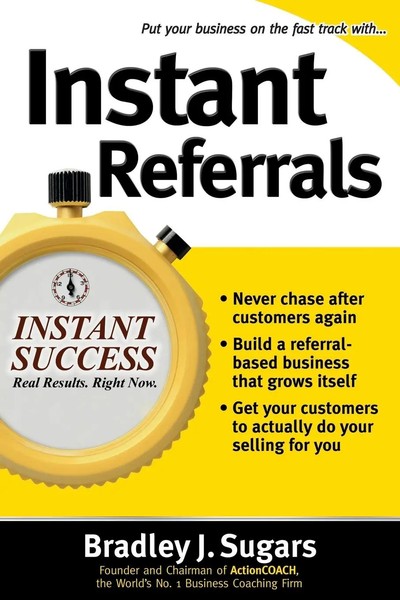 Instant Referrals | Bradley J. Sugars (U. A.) | Taschenbuch | Englisch | 2006-image