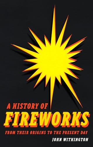 John Withington - A History Of Fireworks From Their Origins To The Pre - G245Z-image