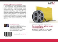 La Mezcla De GéNeros En El Cine Actual MaríA ÁNgeles GarcíA Collado